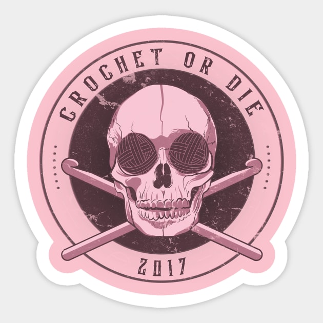 Crochet or Die Sticker by heroics